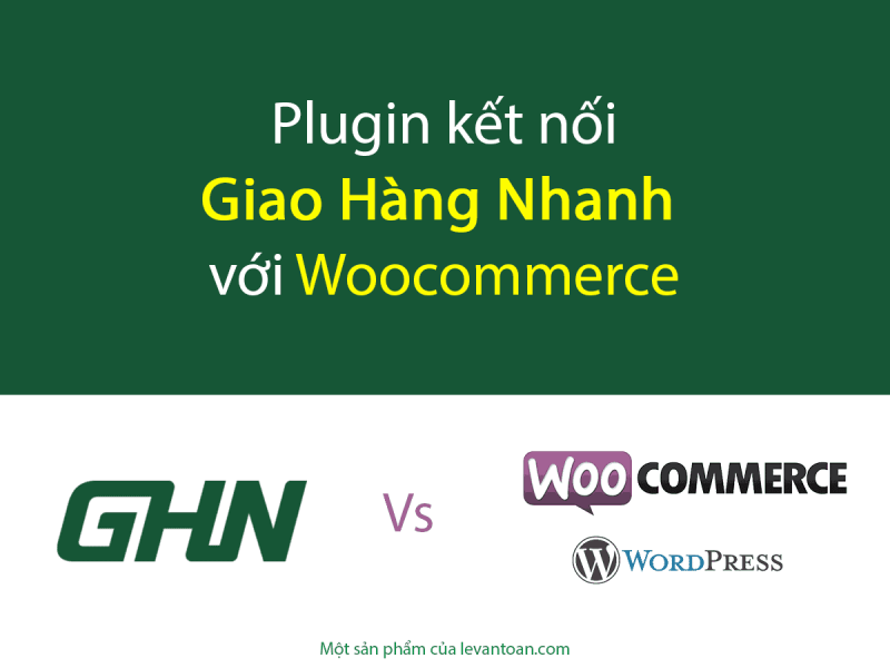  	Plugin kết nối Giao Hàng Nhanh với Woocommerce